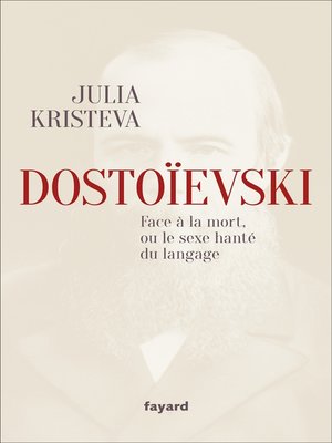 cover image of Dostoïevski face à la mort, ou le sexe hanté du langage